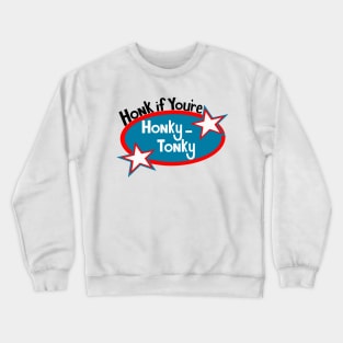 Honky Tonky Crewneck Sweatshirt